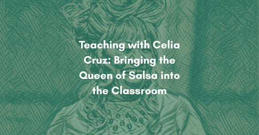 Teaching with Celia Cruz