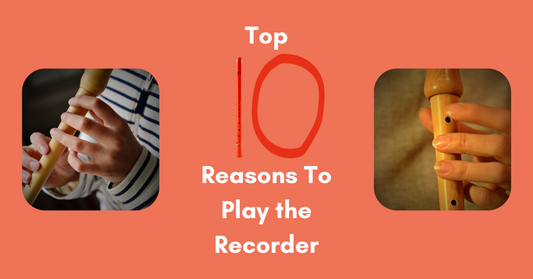 Top Ten Reasons To Play the Recorder
