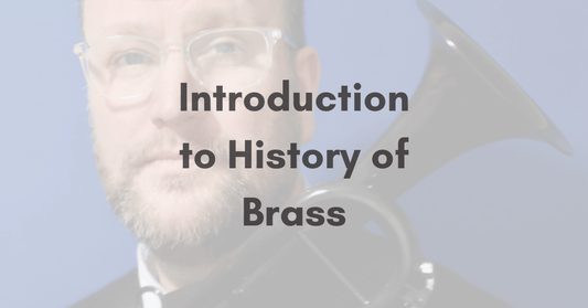 Introduction to History of Brass