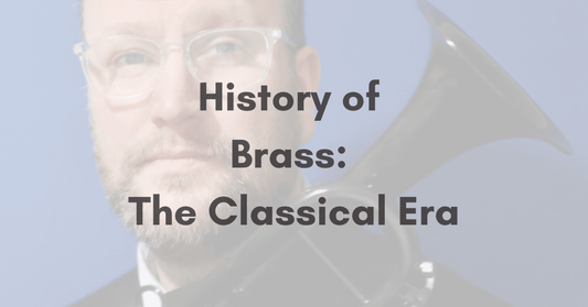 History of Brass: The Classical Era