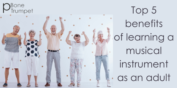 Top Five Benefits of Learning a Musical Instrument as an Adult