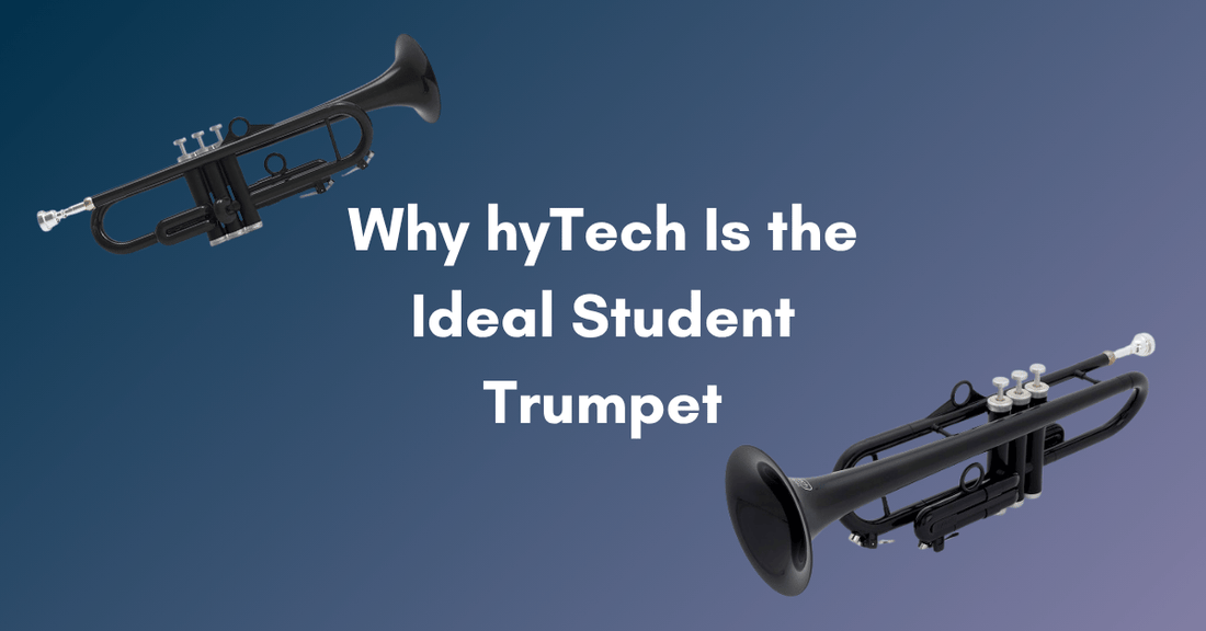 Why hyTech Is the Ideal Student Trumpet