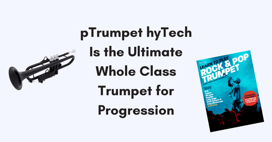 pTrumpet hyTech Is the Ultimate Whole Class Trumpet for Progression